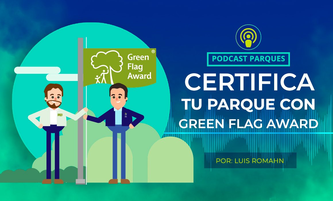 Certifica tu parque - Green Flag Award - Asociación Nacional de Parques y  Recreación de México