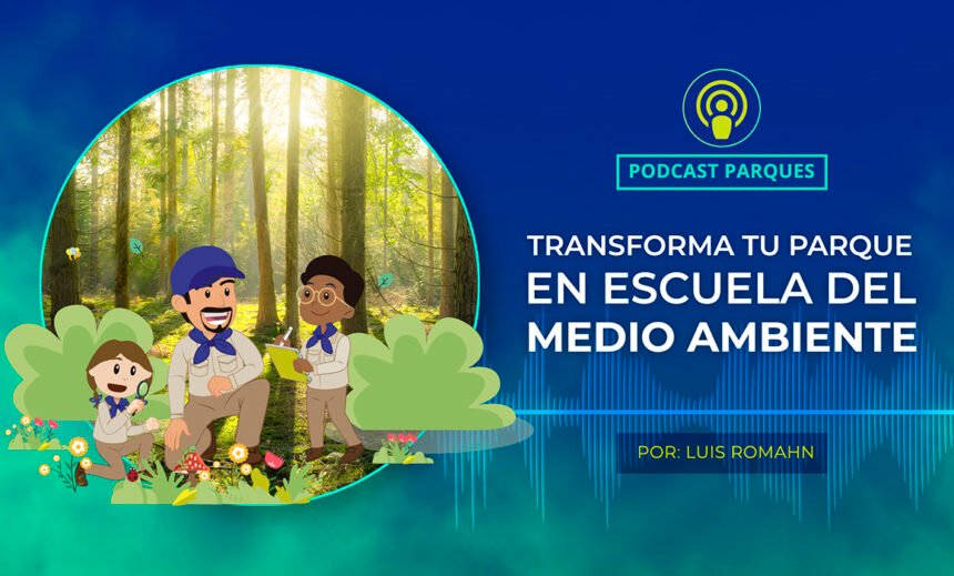 Transforma tu parque en una escuela del medio ambiente
