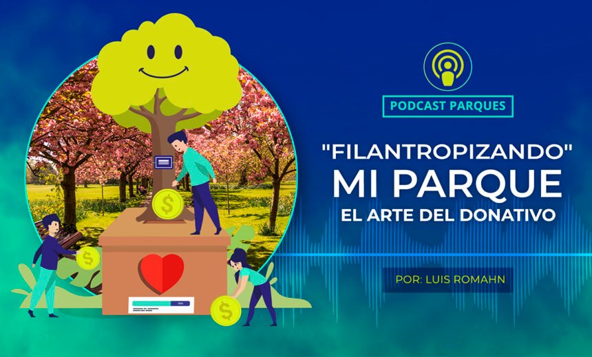 Filantropizando mi parque – el arte del donativo