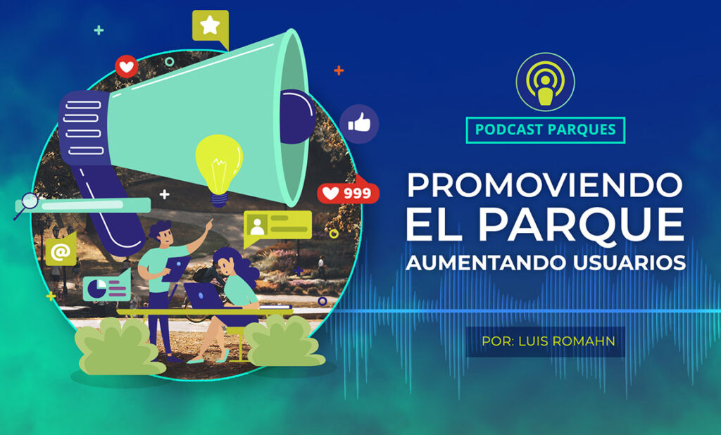 promoviendo el parque Promoviendo el parque – Aumentando usuarios