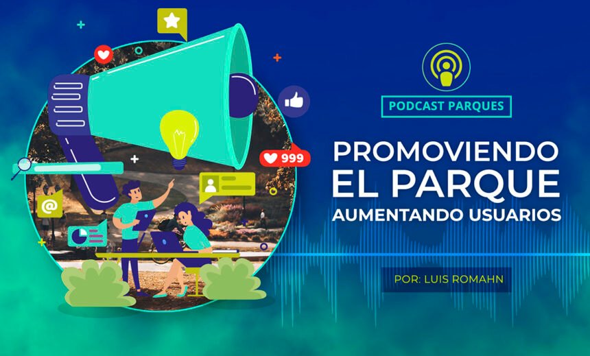 Promoviendo el parque – Aumentando usuarios