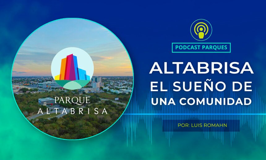 Altabrisa – El sueño de una comunidad