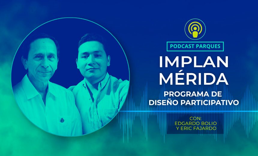 IMPLAN Mérida: Programa de Diseño Participativo