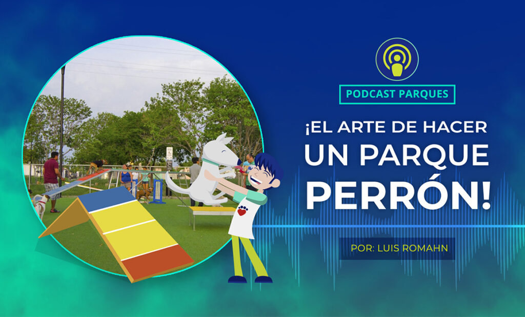¡El arte de hacer un Parque muy perrón!