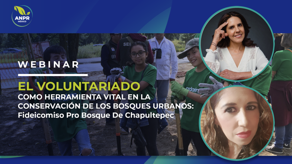 El voluntariado como herramienta vital en la conservación de los bosques urbanos: Fideicomiso Pro Bosque de Chapultepec