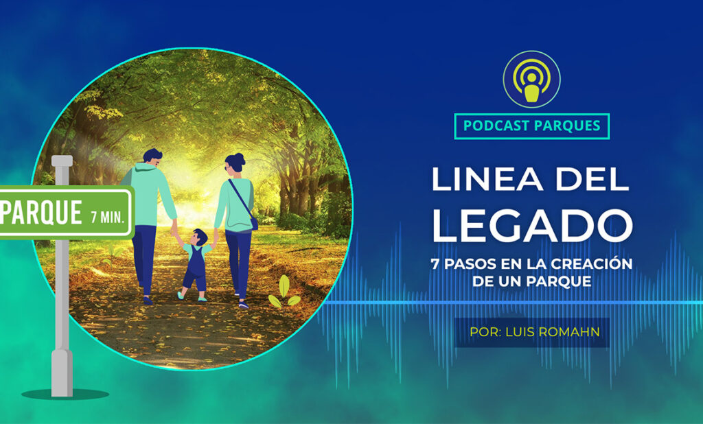 La Línea del Legado – 7 pasos en la creación de un parque