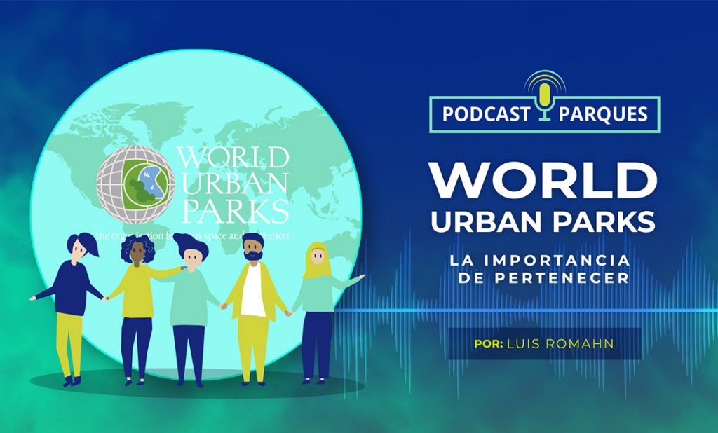 Podcast-Blog-40 World Urban Parks - Podcast Parques