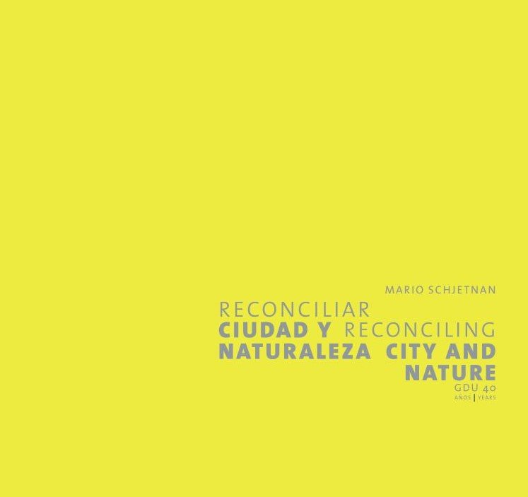 Reconciliar Ciudad y Naturaleza, por Mario Schjetnan
