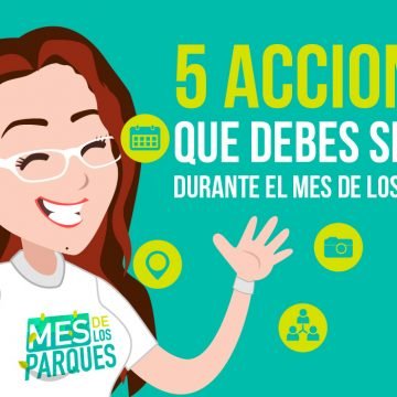 5 acciones que debes seguir durante el Mes de los Parques