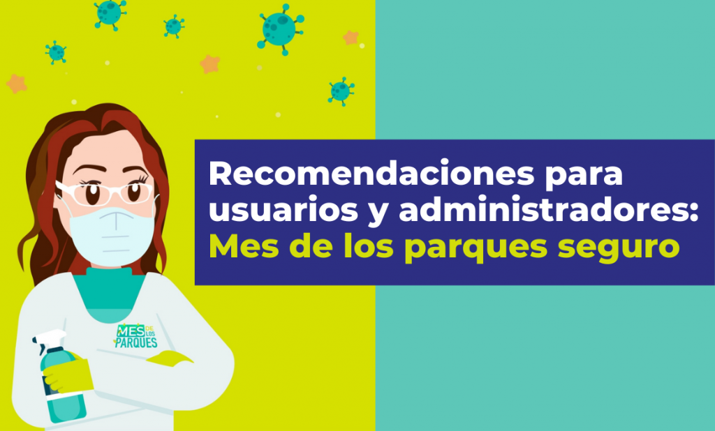 Mes de los Parques Seguro Recomendaciones para usuarios y administradores: Mes de los Parques Seguro