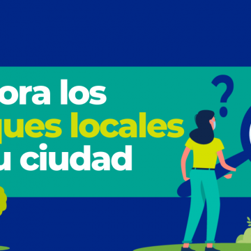 Parques Locales de tu ciudad - Mes de los Parques