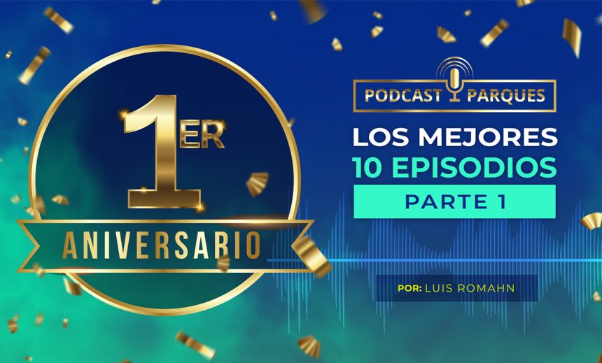 los-mejores-episodios-podcast-parques-anpr 1er Aniversario – Los Mejores 10 Episodios
