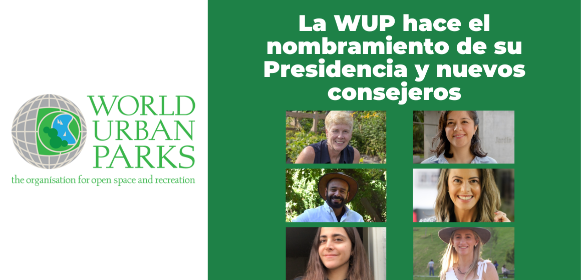 World Urban Parks hace el nombramiento de su Presidencia