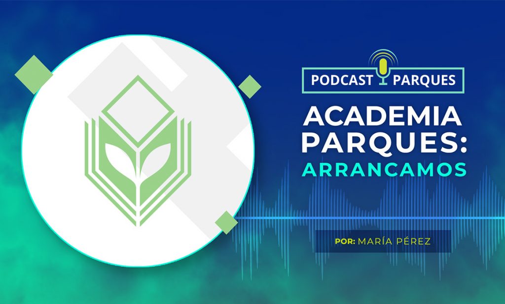 Academia Parques: ¡Arrancamos!