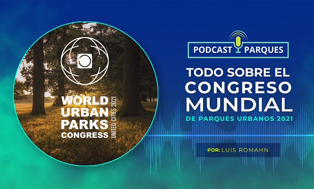 congreso-mundial-de-parques-urbanos-wup-congress-2021-anpr Todo sobre el Congreso Mundial de Parques Urbanos 2021