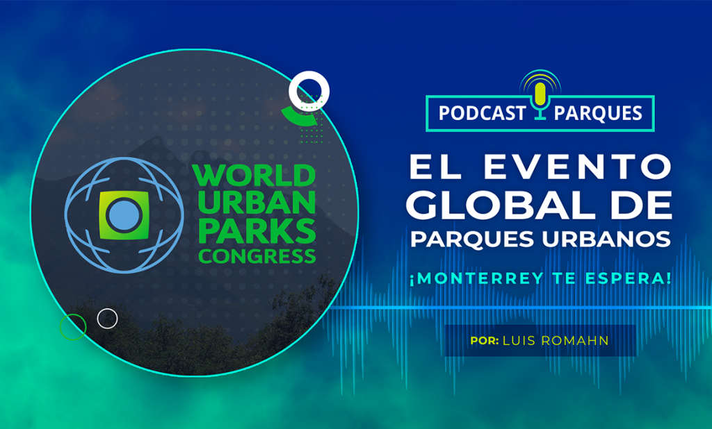 Podcast-Blog-65 El Evento Global de Parques Ubanos