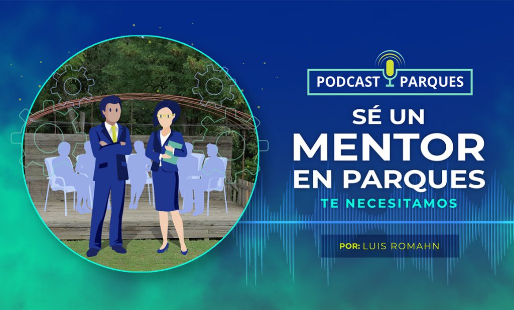 Podcast-Blog- 66 Ser un Mentor en Parques – Te necesitamos