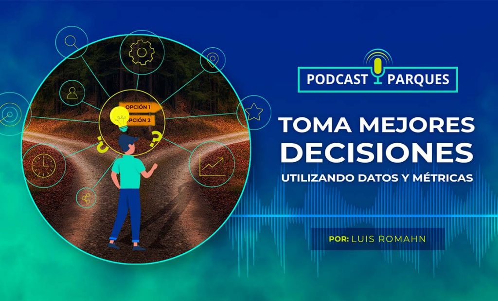 Toma mejores decisiones utilizando datos y métricas