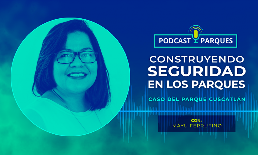 Construyendo Seguridad en el Parque-cuscatlan Construyendo Seguridad en el Parque: Caso Parque Cuscatlán