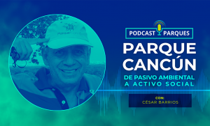 Parque Cancún, de Pasivo Ambiental a Activo Social