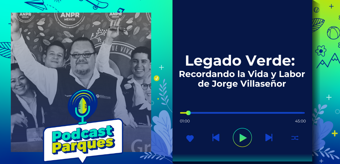 legado-verde-recordando-la-vida-y-labor-de-jorge-villaseñor