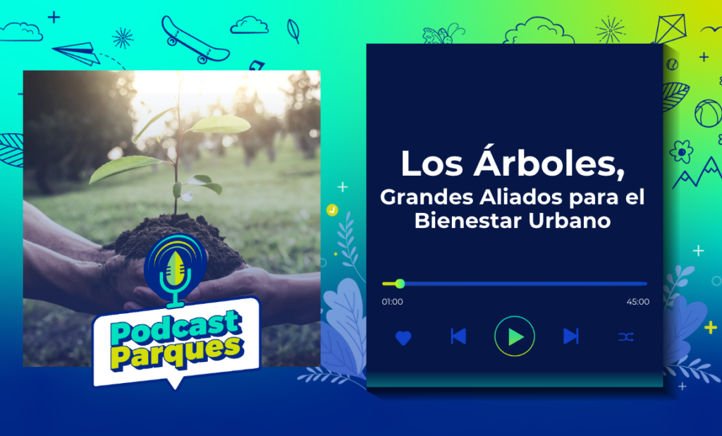 los-arboles-grandes-aliados-para-el-bienestar-urbano-podcast-parques-anpr-mexico los-arboles-grandes-aliados-para-el-bienestar-urbano-podcast