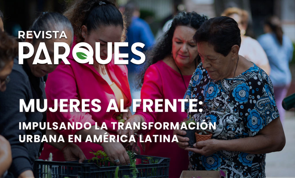 Mujeres al frente: Impulsando la transformación urbana en América Latina Mujeres al frente: Impulsando la transformación urbana en América Latina