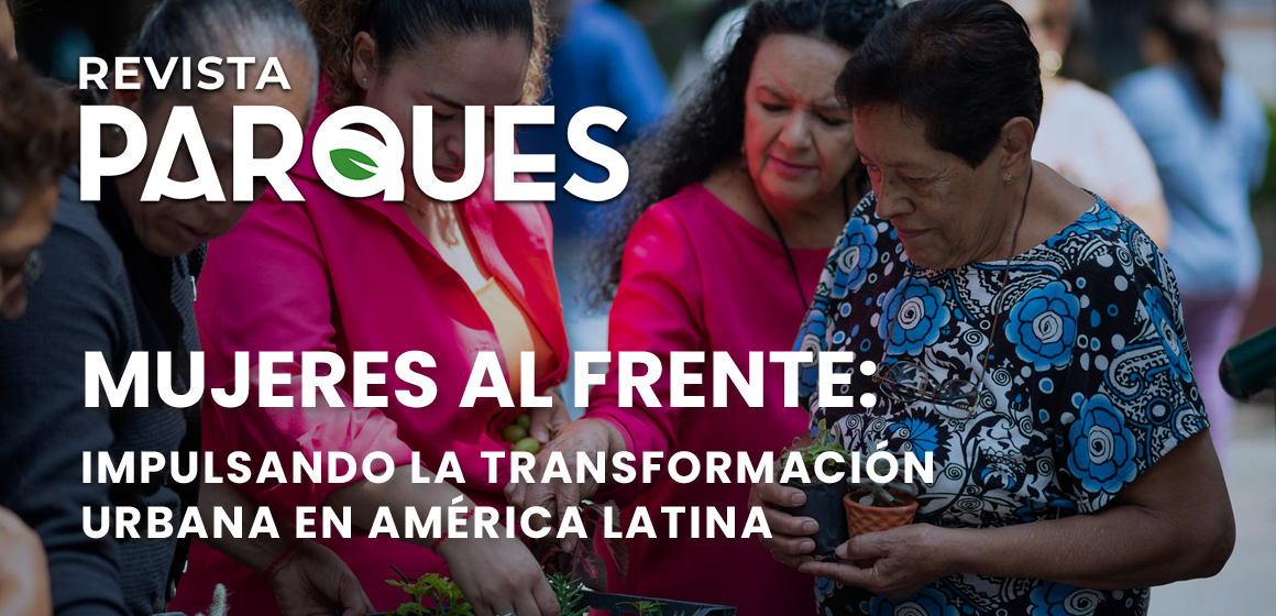 Mujeres al frente: Impulsando la transformación urbana en América Latina