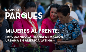 Mujeres al frente: Impulsando la transformación urbana en América Latina