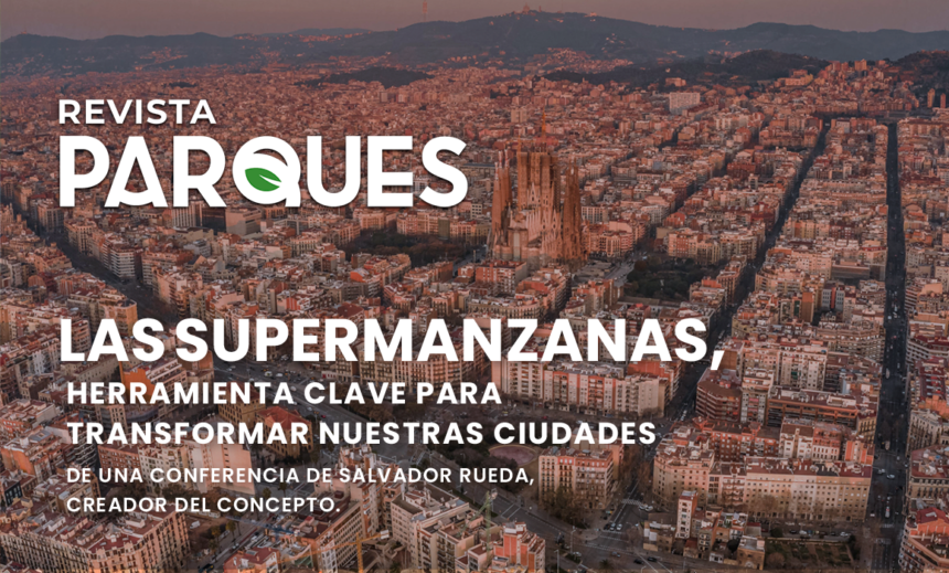 Las Supermanzanas, Herramienta Clave para Transformar Nuestras Ciudades