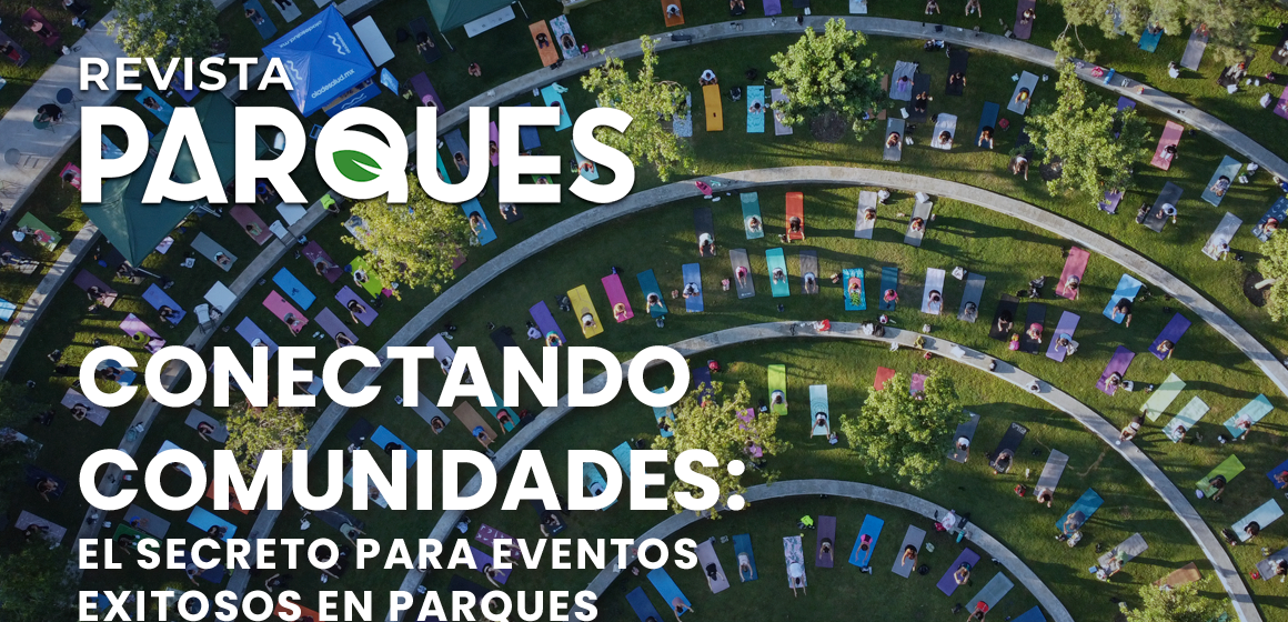 Conectando Comunidades: El Secreto para Eventos Exitosos en Parques