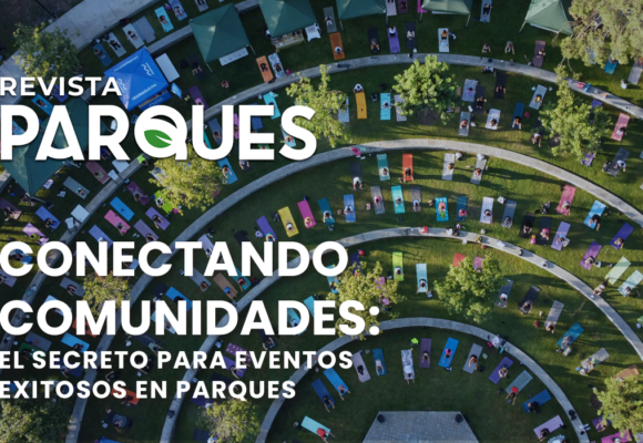 Conectando Comunidades: El Secreto para Eventos Exitosos en Parques