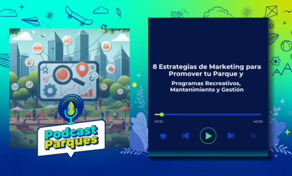 podcast-8-estrategias-de-marketing-para-promover-tu-parque-anpr-mexico-asociacion