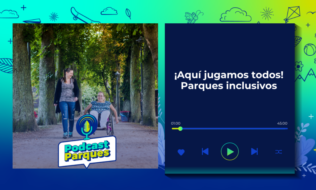 PODCAST | ¡Aquí jugamos todos! Parques inclusivos
