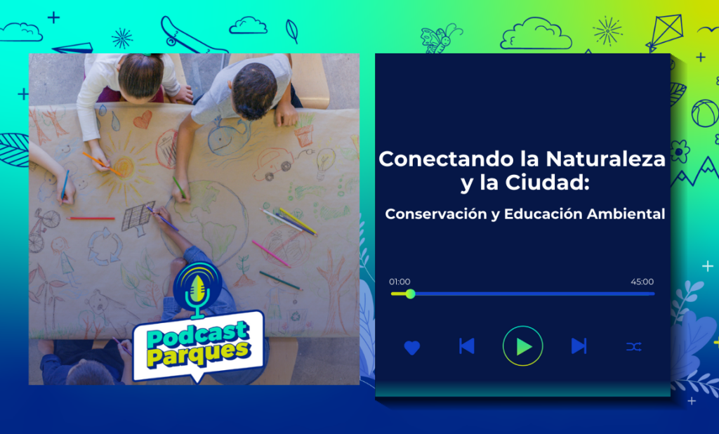 Conectando la Naturaleza y la Ciudad: Conservación y Educación Ambiental