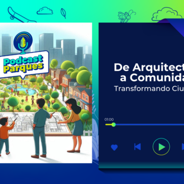 PODCAST | De Arquitectura a Comunidad: Transformando Ciudades