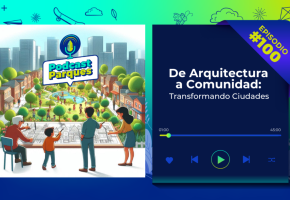 PODCAST | De Arquitectura a Comunidad: Transformando Ciudades