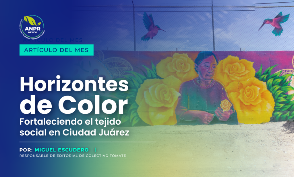 Horizontes de Color: Transformación Comunitaria a Través del Arte en Ciudad Juárez