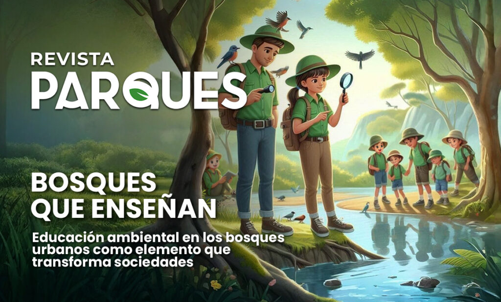 BLOG 3 Bosques que Enseñan, Educación Ambiental en los Bosques Urbanos como Elemento que Transforma Sociedades