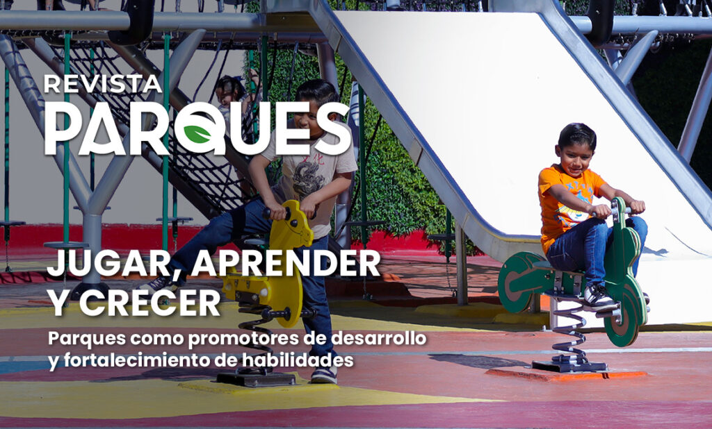 Jugar, Aprender y Crecer: Parques como Promotores de Desarrollo y Fortalecimiento de Habilidades