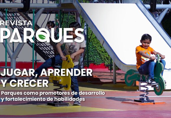 Jugar, Aprender y Crecer: Parques como Promotores de Desarrollo y Fortalecimiento de Habilidades
