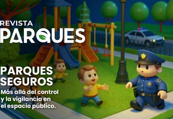 Parques más Seguros: Más Allá del Control y la Vigilancia en el Espacio Público