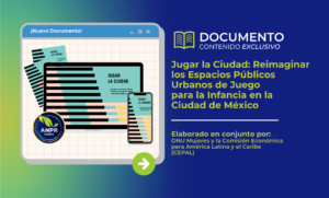 Documento de biblioteca - Jugar la Ciudad Reimaginar los Espacios Públicos Urbanos de Juego para la Infancia en la Ciudad de México