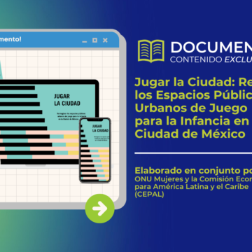 Documento de biblioteca - Jugar la Ciudad Reimaginar los Espacios Públicos Urbanos de Juego para la Infancia en la Ciudad de México