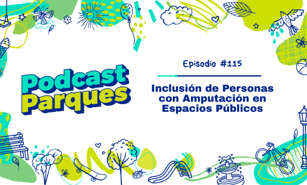 Episodio 115. Inclusión de Personas con Amputación en Espacios Públicos