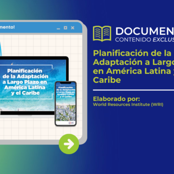Planificación de la Adaptación a Largo Plazo en América Latina y el Caribe