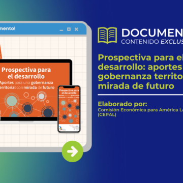 Prospectiva para el desarrollo: aportes para una gobernanza territorial con mirada de futuro