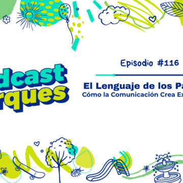 El Lenguaje de los Parques: Cómo la Comunicación Crea Experiencias